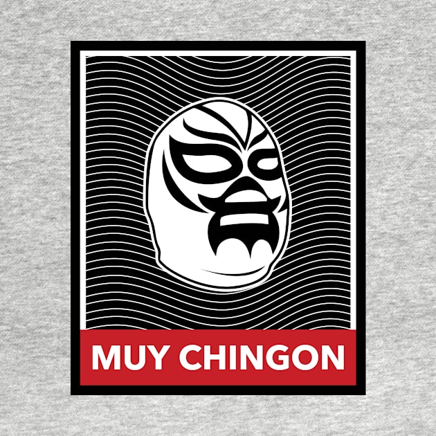 Muy Chingon Luchador Wrestler T-Shirt by UNDERGROUNDROOTS